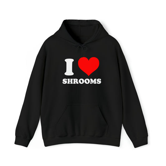 I Love Shrooms Hoodie